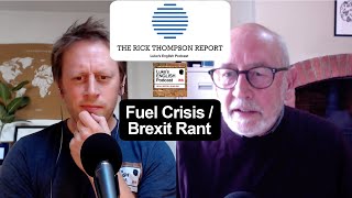 744. The Rick Thompson Report: Fuel Crisis / Brexit Rant (Autumn 2021) #brexit