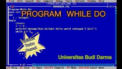 PROGRAM WHILE DO MENAMPILKAN KALIMAT HELLO WORLD SEBANYAK 5 KALI