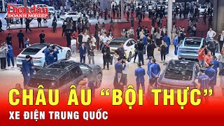 Ô tô điện Trung Quốc muốn xóa sổ thị trường châu âu | Tin tức 24h