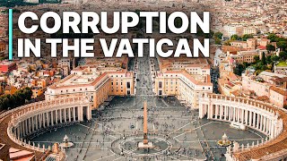 Corruption in the Vatican | Scandals | The Pope | Head of Catholic Church | Holy See