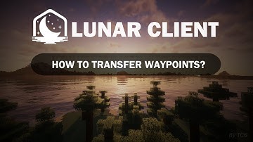 How to transfer waypoints on Lunar Client?