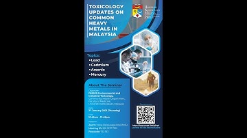 Webinar - Toxicology Updates on Common Heavy Metals in Malaysia