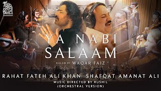 Ya Nabi Salam Rahat Fateh Ali Khan x Shafqat Amanat Ali Kalam by Waqar Faiz Rushil Naat