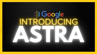 Google's NEW Astra Model - The Future of AI Assistants!