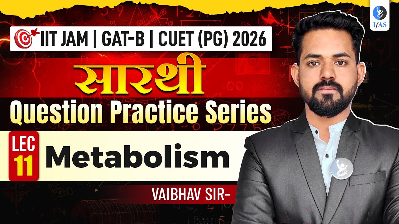 Question Practice Series | Metabolism L-11 | IIT JAM, GAT-B & CUET PG 2026 | IFAS