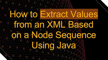 How to Extract Values from an XML Based on a Node Sequence Using Java