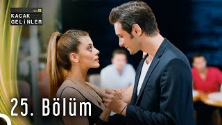 Kaçak Gelinler 25. Bölüm