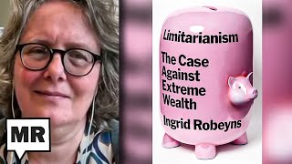 The Case Against Extreme Wealth | Ingrid Robeyns | TMR