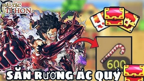 HTTH - Chơi Lớn Mở 600 Kẹo Noel Săn Rương Ác Quỷ Và Cái Kết - Hải Tặc Tí Hon