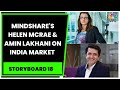 Mindshares helen mcrae  amin lakhani discuss the india market  growth plans for the agency
