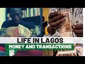 LIFE IN LAGOS | MONEY, BANKING AND TRANSACTIONS