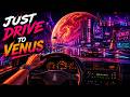 Just Drive to Venus 🌌 | Cyberpunk Synthwave | Space Night Drive