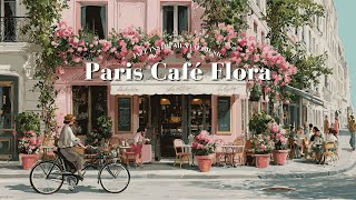 𝐏𝐚𝐫𝐢𝐬 𝐂𝐚𝐟𝐞́ 𝐅𝐥𝐨𝐫𝐚 💐 French Instrumental Music Playlist | Soft Jazz Melodies