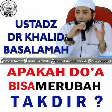 Apakah Do'a bisa merubah Takdir, Ustadz Khalid Basalamah