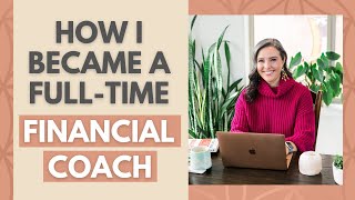 How I Became a FullTime Financial Coach