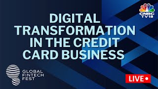 Global Fintech Fest 2023 LIVE | Digital Transformation In The Credit Card Business | N18L