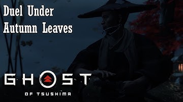 Duel Under Autumn Leaves - Ghost of Tsushima in 4K