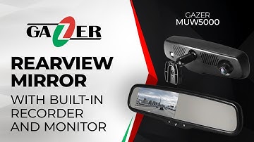 Rearview Mirror with Built-in Recorder and Monitor - Gazer MUW5000
