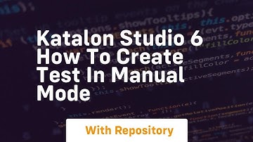 katalon studio 6 how to create test in manual mode