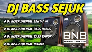 DJ SLOW INSTRUMENTAL BASS SEJUK SANTAY | BASS NATION BLITAR