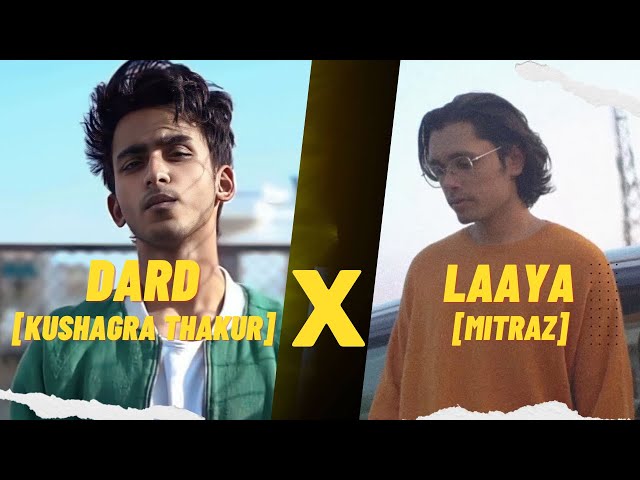 DARD X LAAYA | KUSHAGRA THAKUR X MITAZ | MASHUP | BASS INSPECTOR | MUSIC VIDEO | 2023 | TRANDING ❤️ class=