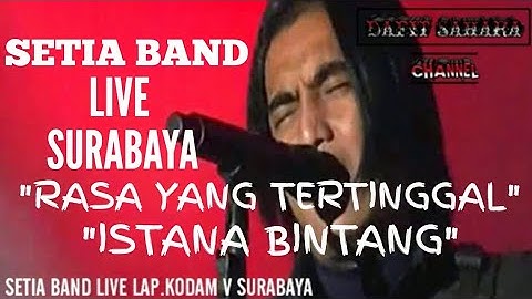 SETIA BAND-RASA YANG TERTINGGAL LIVE SURABAYA