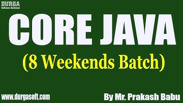 CORE JAVA (8 Weekends Batch) tutorials || by Mr. Prakash Babu On 07-03-2021 @10AM