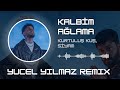 Kurtulu ku  siyam  kalbim alama ycel ylmaz remix