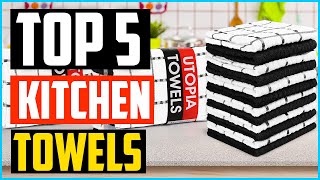 Top 5 Best Kitchen Towels in 2026
