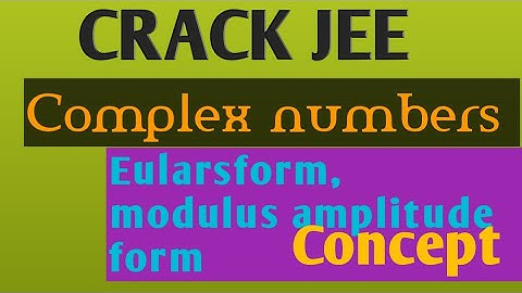 Complex numbers part 4(amplitude, modulus amplitude, polar form, eularsform)
