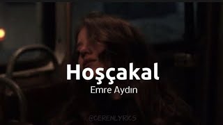 Emre Aydın - Hoşçakal (lyrics/sözleri)