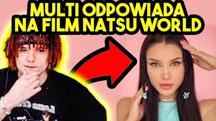 MULTI ODPOWIADA NA FILM NATSU WORLD