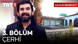 Büyük Bir Âlim Çerhi - Sahur Bereketi 3. Bölüm