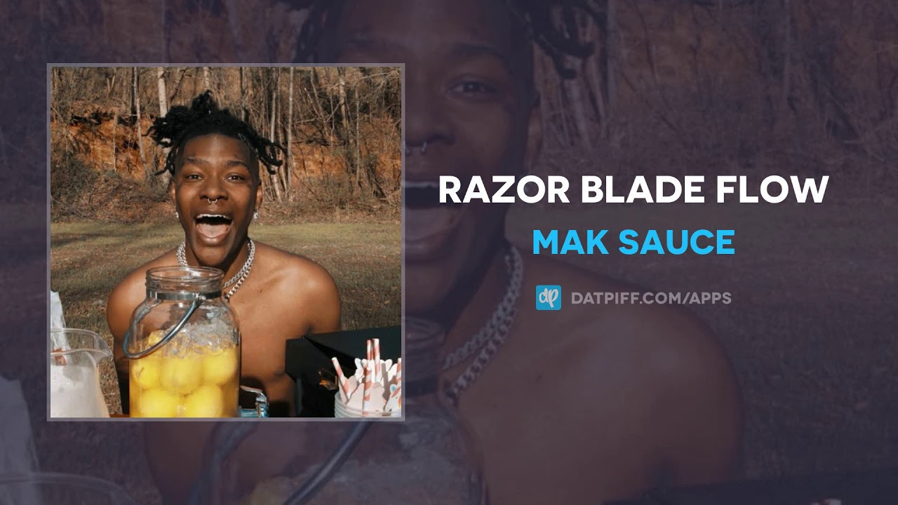 Mak Sauce - Razor Blade Flow (AUDIO)