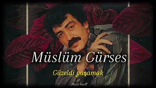 Müslüm Gürses ~ Güzeldi Yaşamak