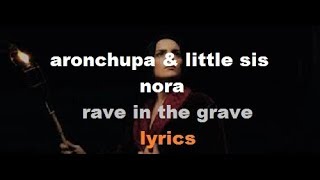 aronchupa & little sis nora rave in the grave   lyrics