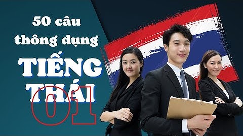 🇹🇭 50 câu TIẾNG THÁI thông dụng (bật Vietsub) - phần 1