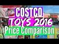 Costco Toys 2016 | Price Comparison