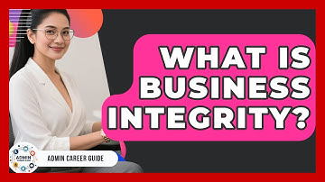 What Is Business Integrity? - Admin Career Guide