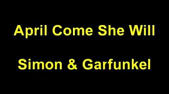 Simon & Garfunkel - April Come She Will Lyrics Simon & Garfunkel - April Come She Will Lyrics