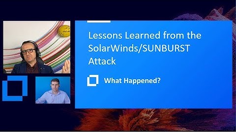 Lessons Learned from the SolarWinds/SUNBURST Attack