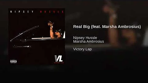 Nipsey Hussle feat  Marsha Ambrosius - Real Big