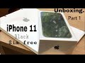 Apple  iPhone 11  unboxing.  [ SIMフリー iPhone11 開封 ] Part 1