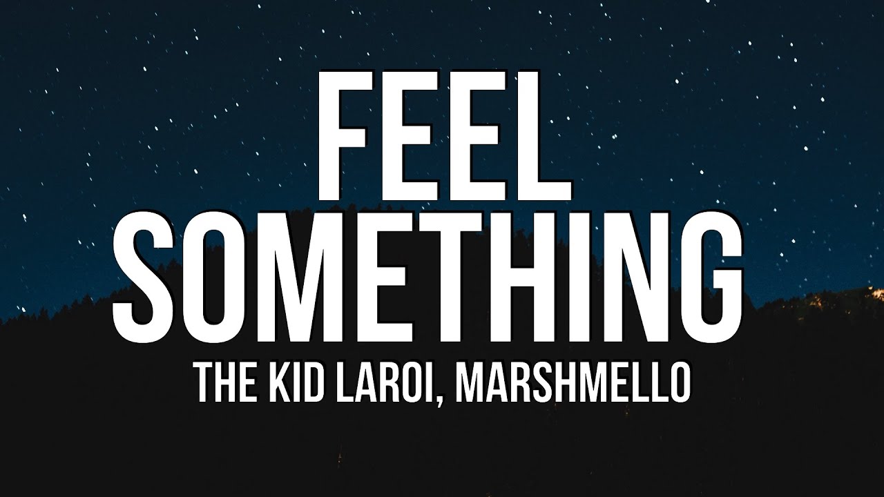 The Kid LAROI - FEEL SOMETHING ft. Marshmello