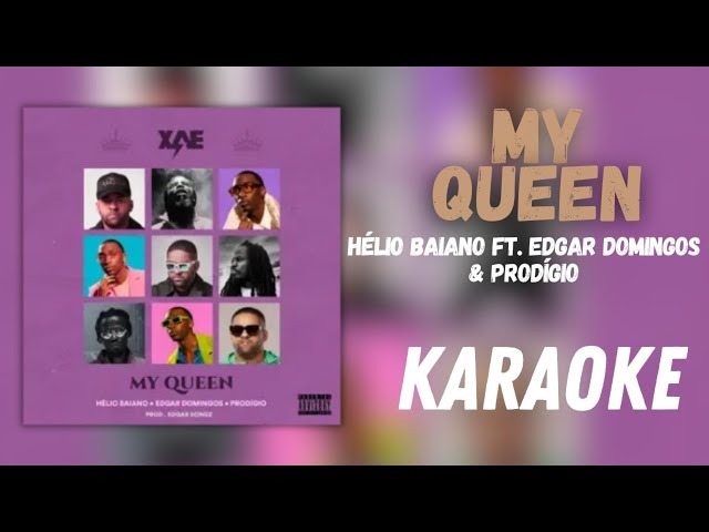 HELIO BAIANO, EDGAR DOMINGOS & PRODIGIO - MY QUEEN (LETRA) 