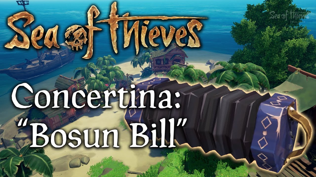 Sea of Thieves Music "Bosun Bill" Sea Shanty played on Concertina
