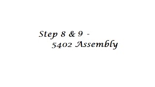 Step 8&9 - 5402 Assembly
