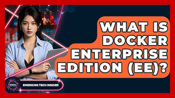 What Is Docker Enterprise Edition (EE)? - Emerging Tech Insider