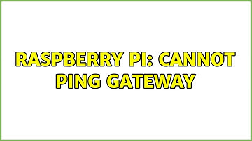 Raspberry Pi: Cannot ping gateway (2 Solutions!!)