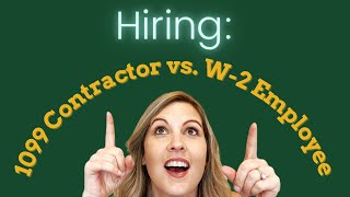 Hiring:  1099 Contractor vs. W-2 Employee